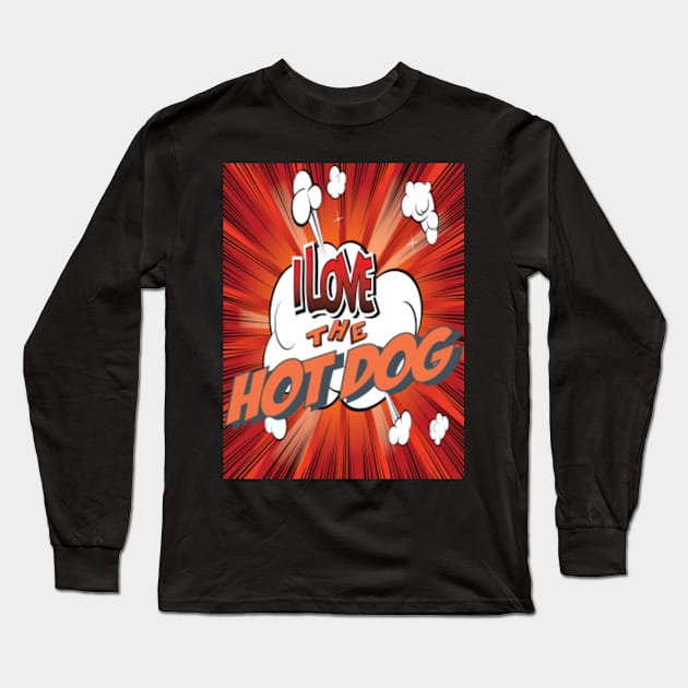 I LoveThe Hot Dog / Foodietoon Long Sleeve T-Shirt by ProjectX23